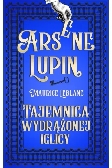 Arsene Lupin. Tajemnica wydrążonej iglicy