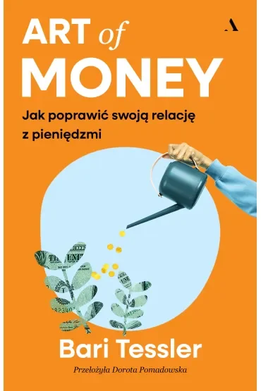 Art of Money. Jak poprawić swoją relację z pieniędzmi