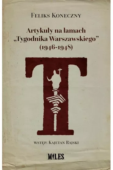 Artykuły na łamach "Tygodnika Warszawskiego" (1946-1948)