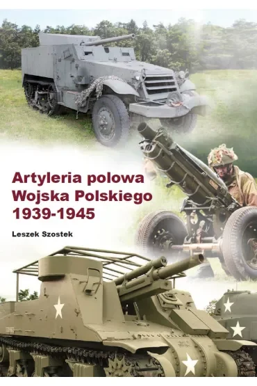 Artyleria polowa Wojska Polskiego 1939-1945