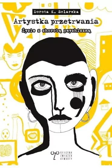 Artystka przetrwania. O życiu z chorobą psychiczną