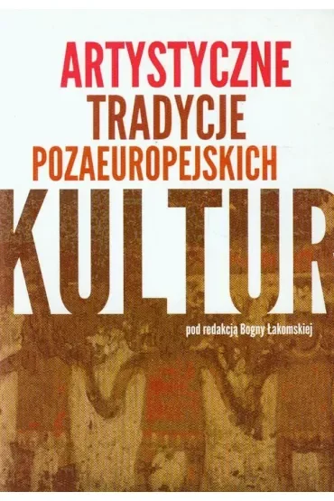 Artystyczne tradycje pozaeuropejskich kultur