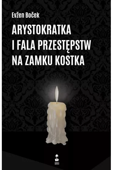 Arystokratka i fala przestępstw na zamku Kostka