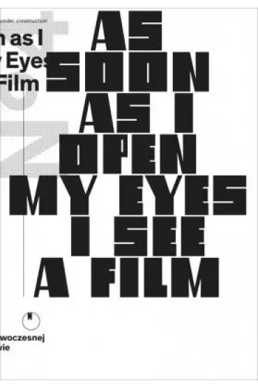 As Soon as I Open My Eyes I See a Film. Experiment in the Art of Yugoslavia in the 1960s and 1970s