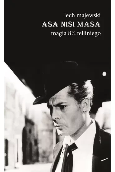 Asa nisi masa. Magia 8 1/2 Felliniego