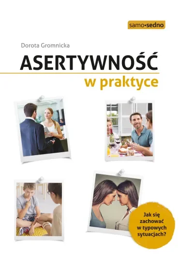 Asertywność w praktyce. jak zachować się w typowych sytuacjach?