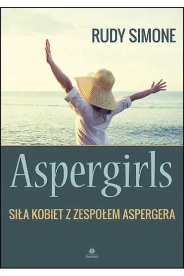 Aspergirls Siła kobiet z zespołem Aspergera