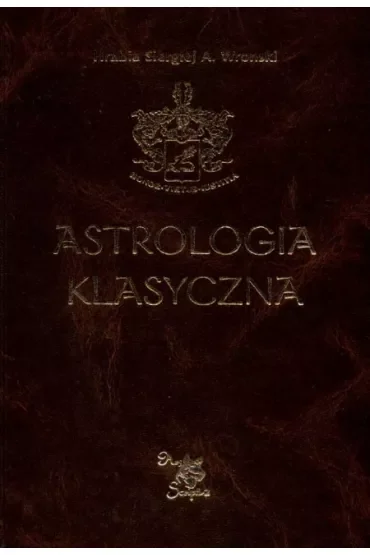 Astrologia klasyczna Tom V Planety Część 2. Merkury, Wenus, Mars, Jowisz