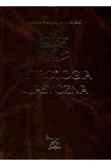 Astrologia klasyczna Tom VIII Aspekty Część 1. Teoria. Słońce, Księżyc, Merkury