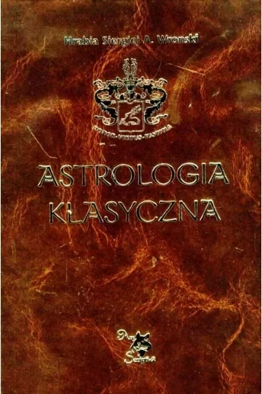 Astrologia klasyczna Tom X Tranzyty Część 1. Teoria. Słońce i Księżyc