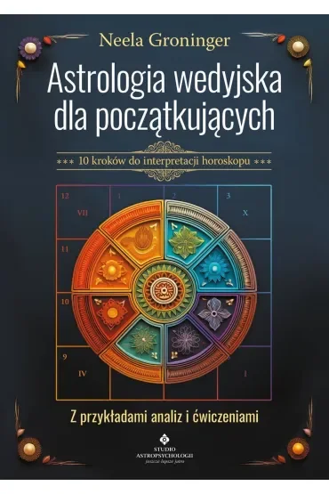 Astrologia wedyjska dla początkujących. 10 kroków do interpretacji horoskopu