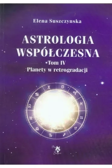 Planety w retrogradacji. Astrologia współczesna. Tom 4