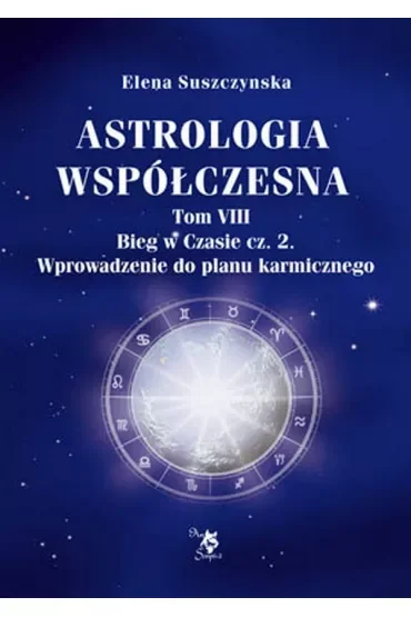 Astrologia współczesna Tom VIII Bieg w czasie cz. 2