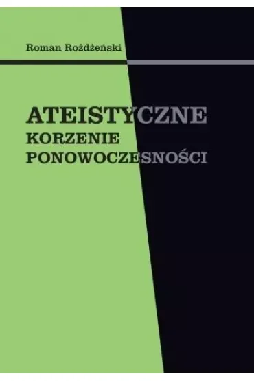 Ateistyczne korzenie ponowoczesności