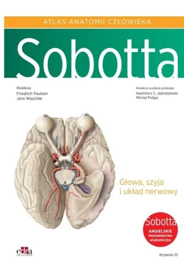 Atlas anatomii człowieka Sobotta Tom 3. Angielskie mianownictwo  Głowa, szyja i układ nerwowy