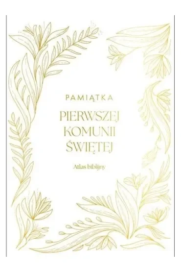 Atlas biblijny. Pamiątka I Komuni Św.