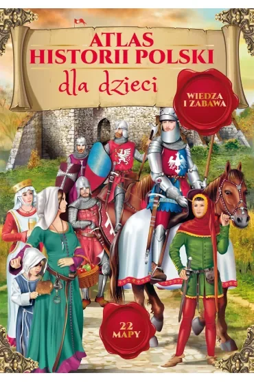 Atlas historii Polski dla dzieci