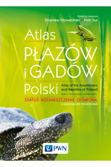 Atlas płazów i gadów polski status rozmieszczenie ochrona z kluczami do oznaczania