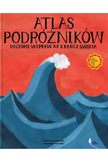 Atlas podróżników. Historie wypraw na krańce świata