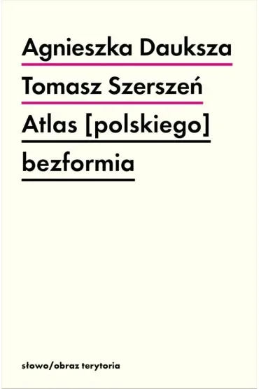 Atlas [polskiego] bezformia