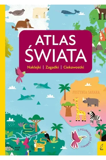 Atlas przedszkolaka. Atlas świata