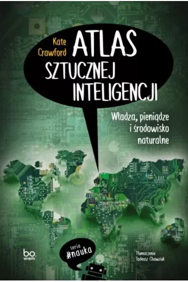 Atlas sztucznej inteligencji. Władza, pieniądze i środowisko naturalne