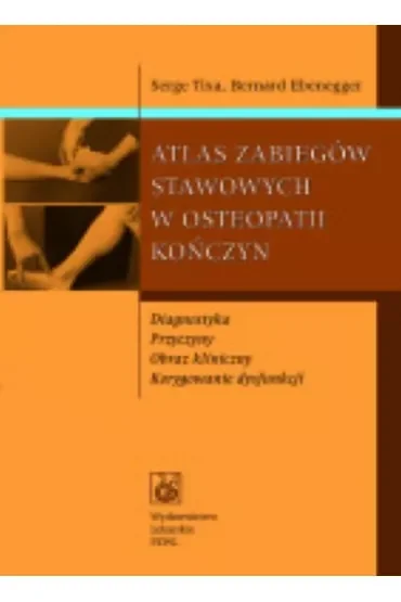 Atlas zabiegów stawowych w osteopatii kończyn