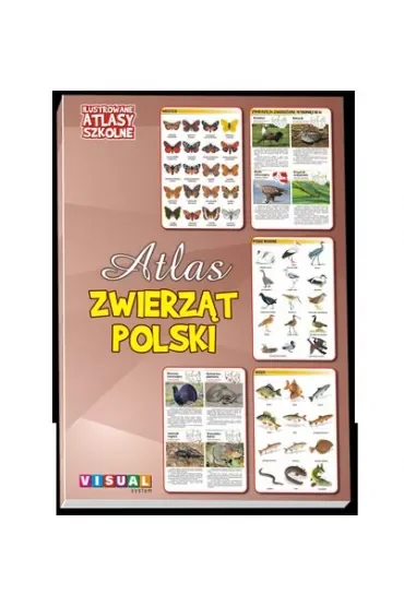 Ilustrowane atlasy szkolne. Atlas zwierząt Polski