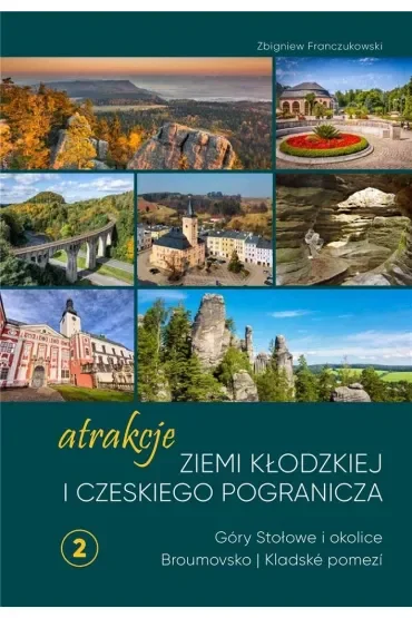 Atrakcje Ziemi Kłodzkiej i czeskiego pogranicza Góry Stołowe i okolice Broumovsko i Kladské pomezí 2