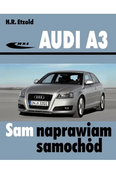 Audi A3. Sam naprawiam samochód
