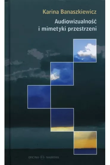 Audiowizualność i mimetyki przestrzeni