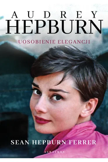 Audrey Hepburn. Uosobienie elegancji