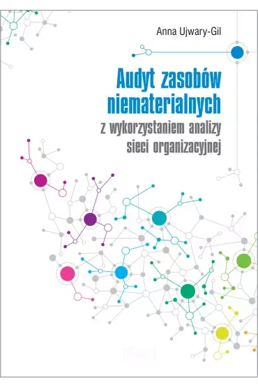 Audyt zasobów niematerialnych z wykorzystaniem analizy sieci organizacyjnej