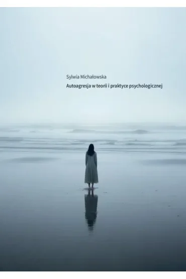 Autoagresja w teorii i praktyce psychologicznej
