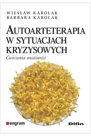 Autoarteterapia w sytuacjach kryzysowych. Ćwiczenia uważności