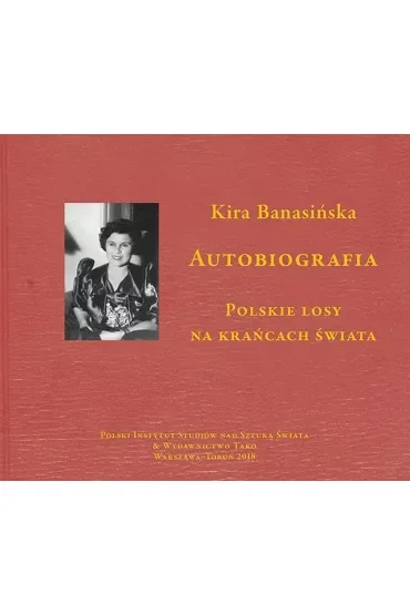 Autobiografia. Polskie losy na krańcach świata