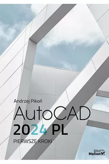 AutoCAD 2024 PL. Pierwsze kroki