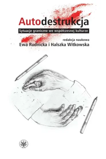 Autodestrukcja. Sytuacje graniczne