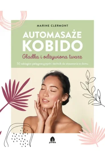 Automasaże KOBIDO Gładka i odżywiona twarz