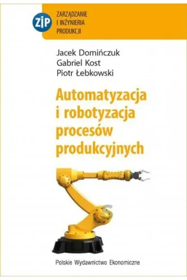 Automatyzacja i robotyzacja procesów produkcyjnych