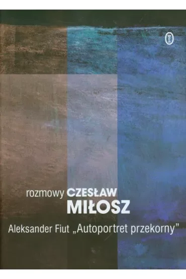 Autoportret przekorny. Rozmowy. Dzieła zebrane WL