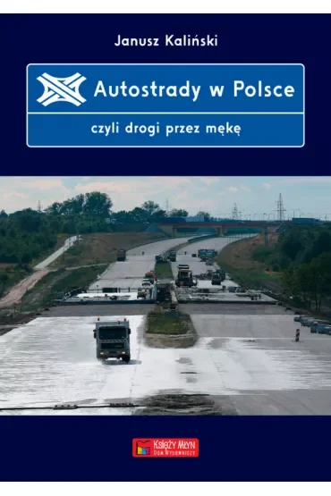 Autostrady w Polsce, czyli drogi przez mękę