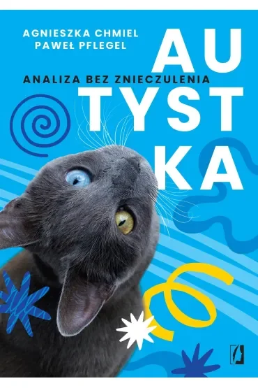 Autystka. Analiza bez znieczulenia