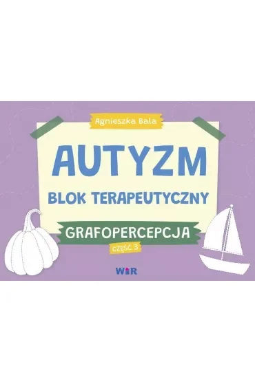 Autyzm. Blok terapeutyczny. Grafopercepcja cz.3