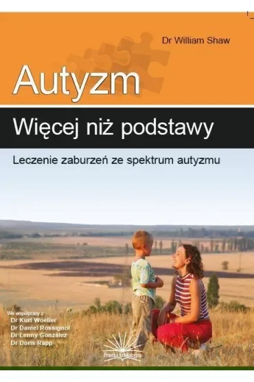 Autyzm: więcej niż podstawy. Leczenie zaburzeń ze spektrum autyzmu