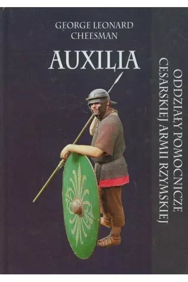 Auxilia. Oddziały pomocnicze cesarskiej armii