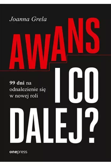 Awans i co dalej? 99 dni na odnalezienie się w nowej roli