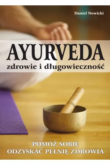 Ayurveda. Zdrowie i długowieczność