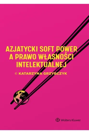 Azjatycki soft power a prawo własności intelektualnej