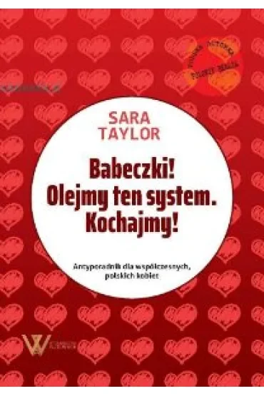 Babeczki olejmy ten system kochajmy antyporadnik dla współczesnych polskich kobiet